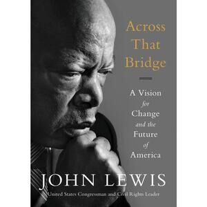 Across‎ That Bridge John Lewis Vision for Change Hardcover Book